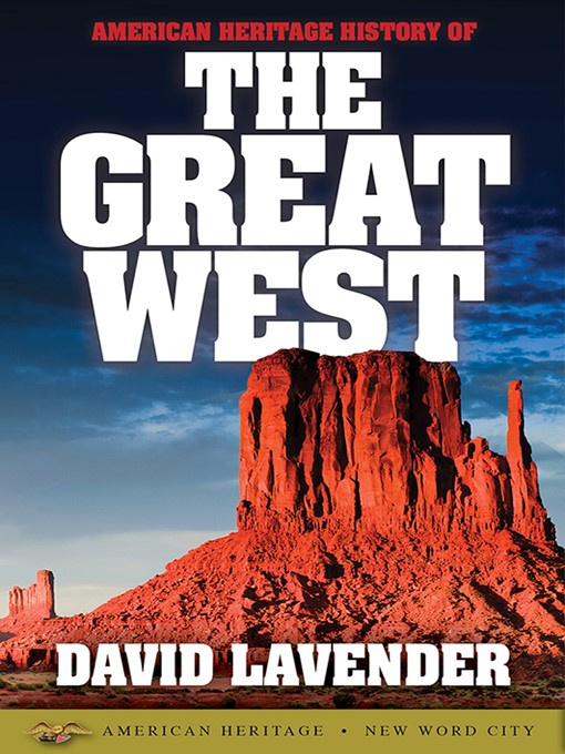 Title details for American Heritage History of the Great West by David Lavender - Wait list